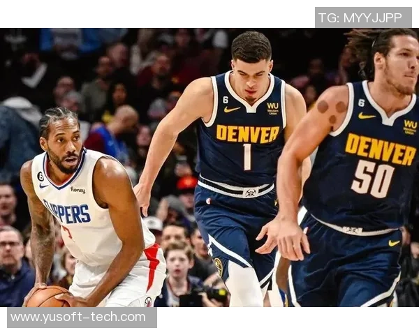 掘金与快船精彩对决视频回顾NBA赛场巅峰对决不容错过