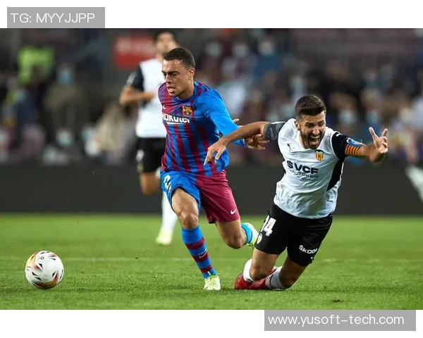 巴塞罗那与巴伦西亚激战正酣在线直播全程回顾与精彩瞬间分析