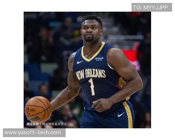 锡安体重问题持续发酵鹈鹕队聘请营养师全天候监管饮食健康